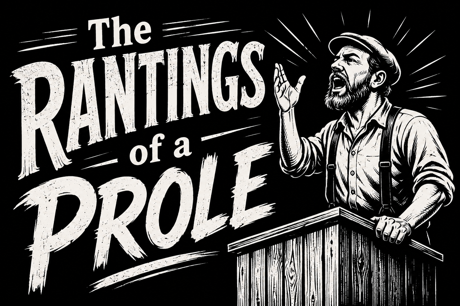 The Rantings of a Prole